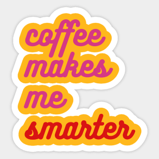 Coffee Makes Me Smarter - pink & red Sticker